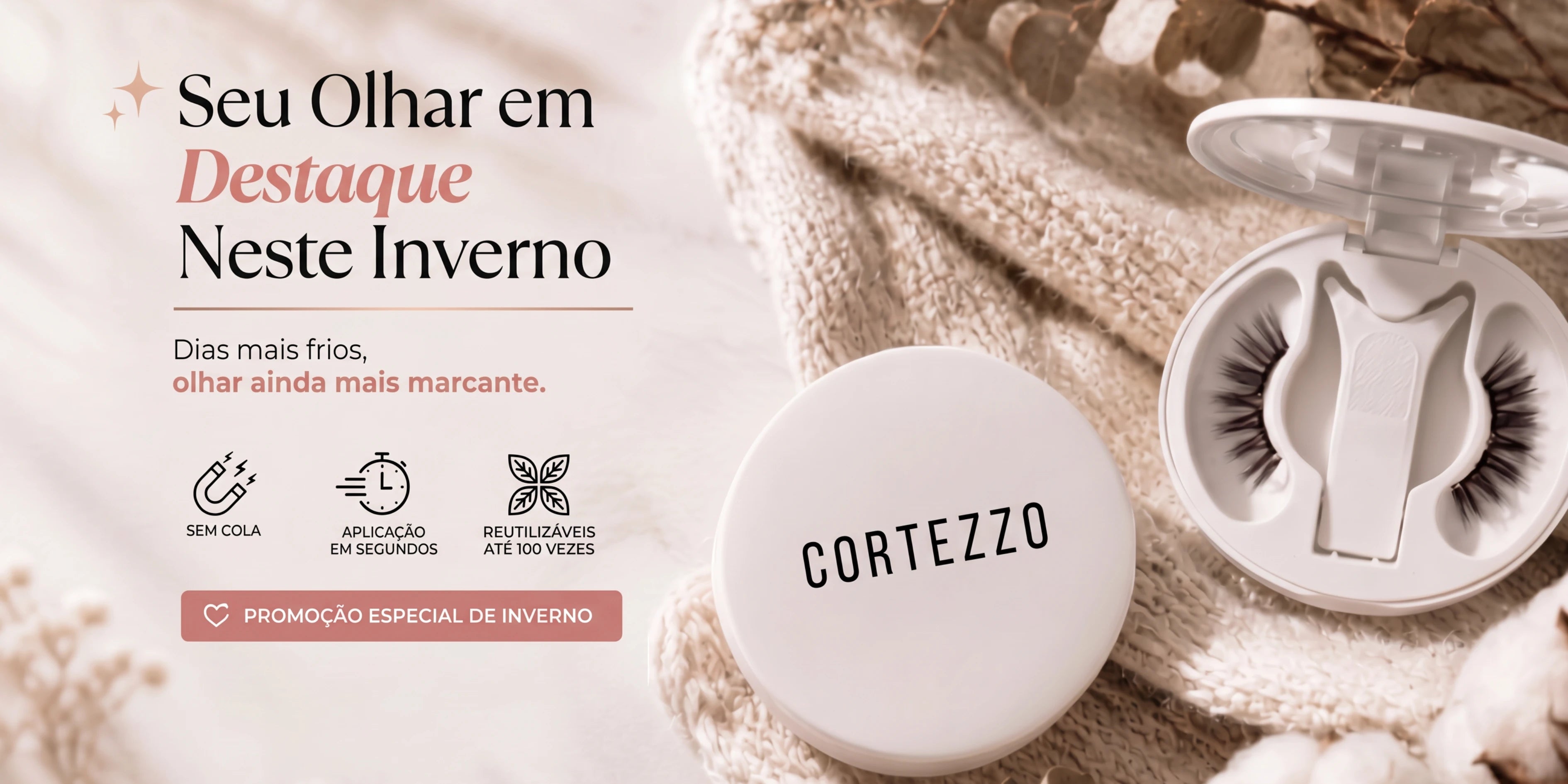 Banner Inverno Cortezzo – Cílios Magnéticos, beleza sem esforço